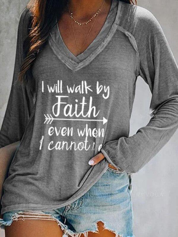 Women's I Will Walk By Faith Even When I Cannot See Printed Long-sleeved T-shirt - CHALIER